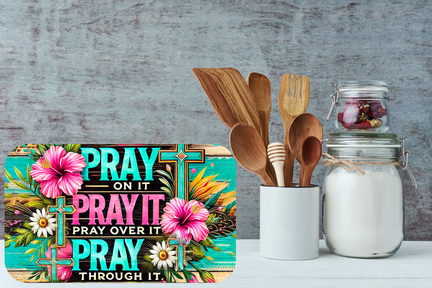 Pray It Through Cutting Board
