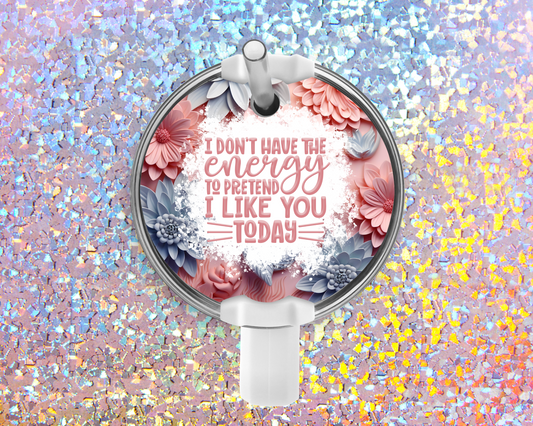 Don't Have the Energy Stanley Acrylic Tumbler Topper