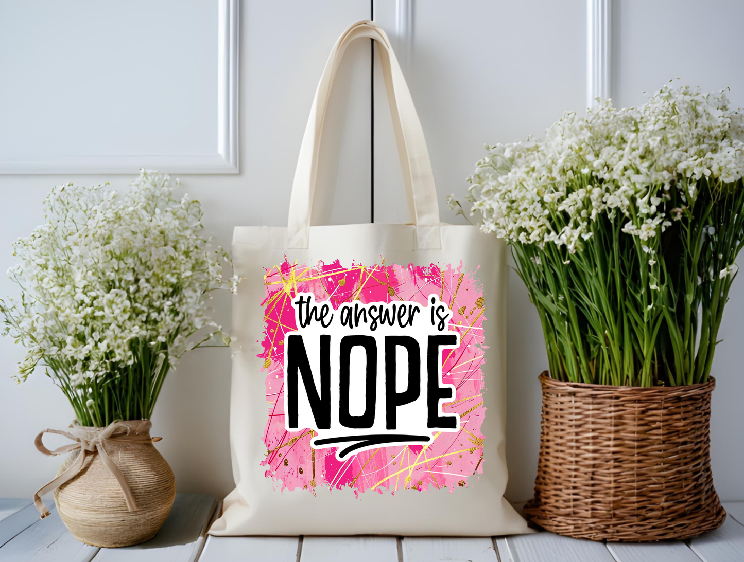 The Answer Is NOPE Tote Bag