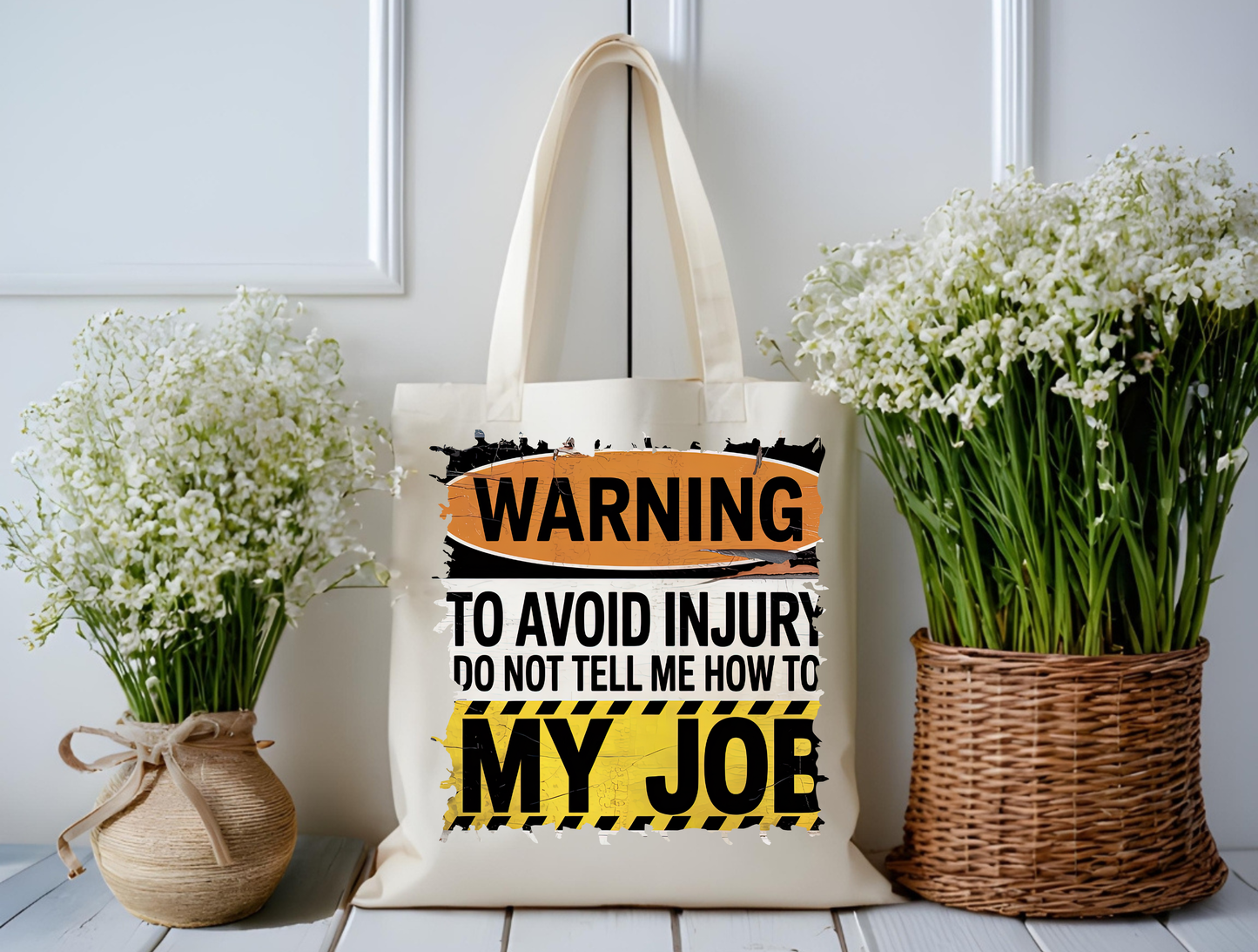 Do Not Tell Me How to Work Tote Bag