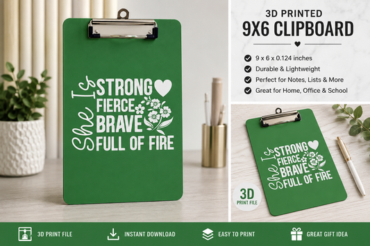Strong • Fierce • Brave • Full of Fire 9x6 Clipboard – 3D Print File