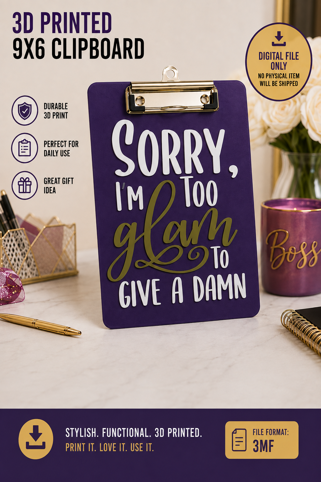 “Sorry, I’m Too Glam to Give a Damn” 9x6 Clipboard 3D Print File